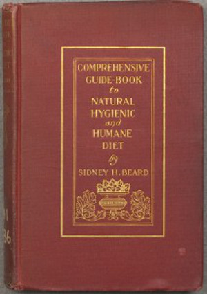 A Comprehensive Guide-Book to Natural Hygienic and Humane Diet