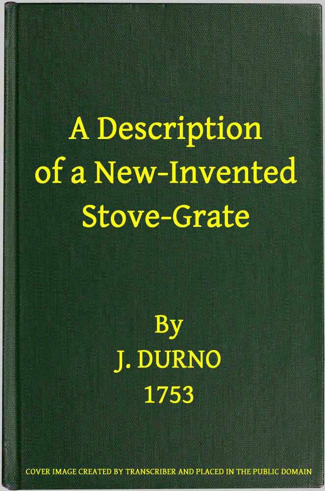A Description of a New-Invented Stove-Grate