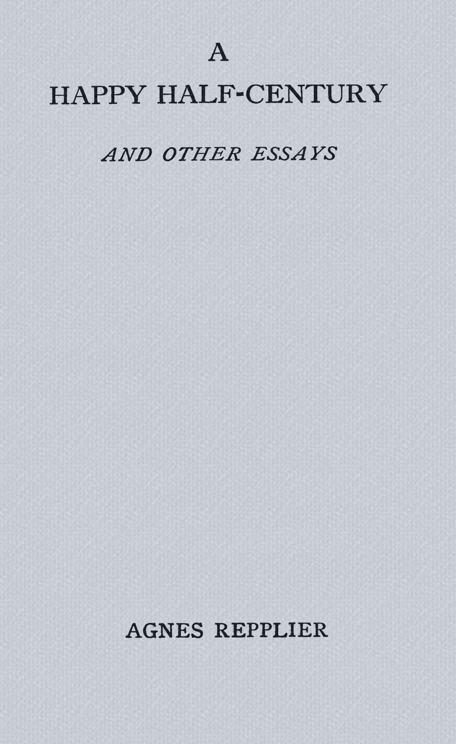 A happy half-century and other essays