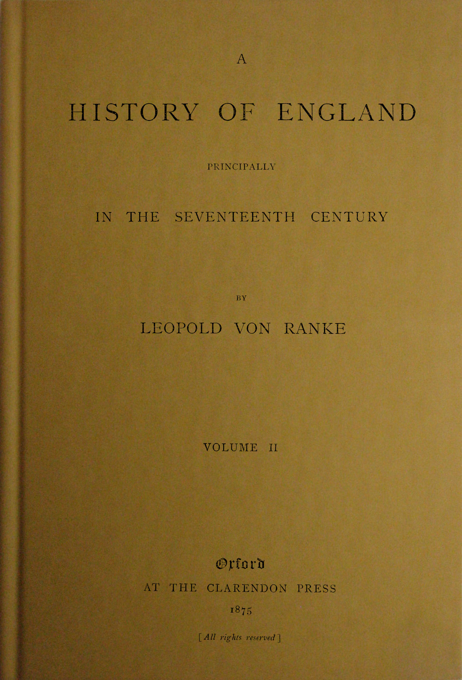 A History of England Principally in the Seventeenth Century, Volume 2
