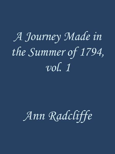 A Journey Made in the Summer of 1794, through Holland and the Western Frontier of Germany, with a Return Down the Rhine