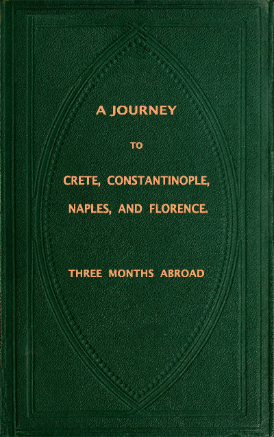 A Journey to Crete, Constantinople, Naples, and Florence