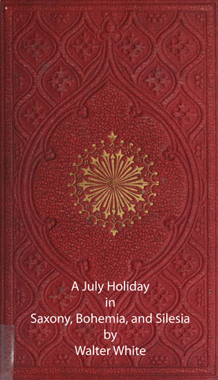 A July Holiday in Saxony, Bohemia, and Silesia