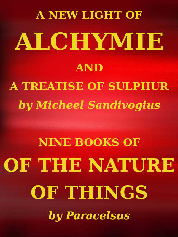 A New Light of Alchymie Taken out of the Fountaine of Nature, and Manuall Experience. Etc.