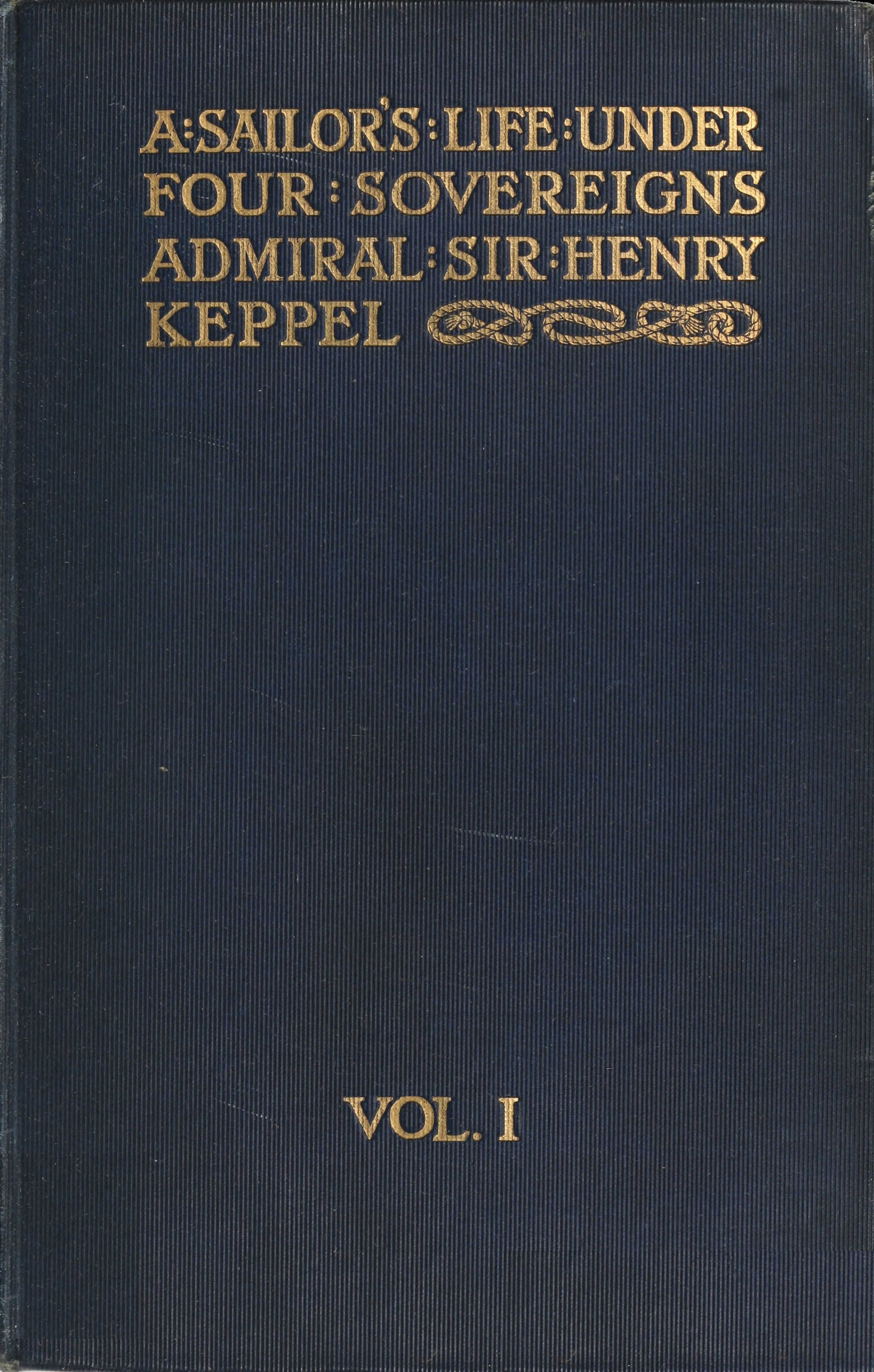 A Sailor’s Life Under Four Sovereigns, vol. I