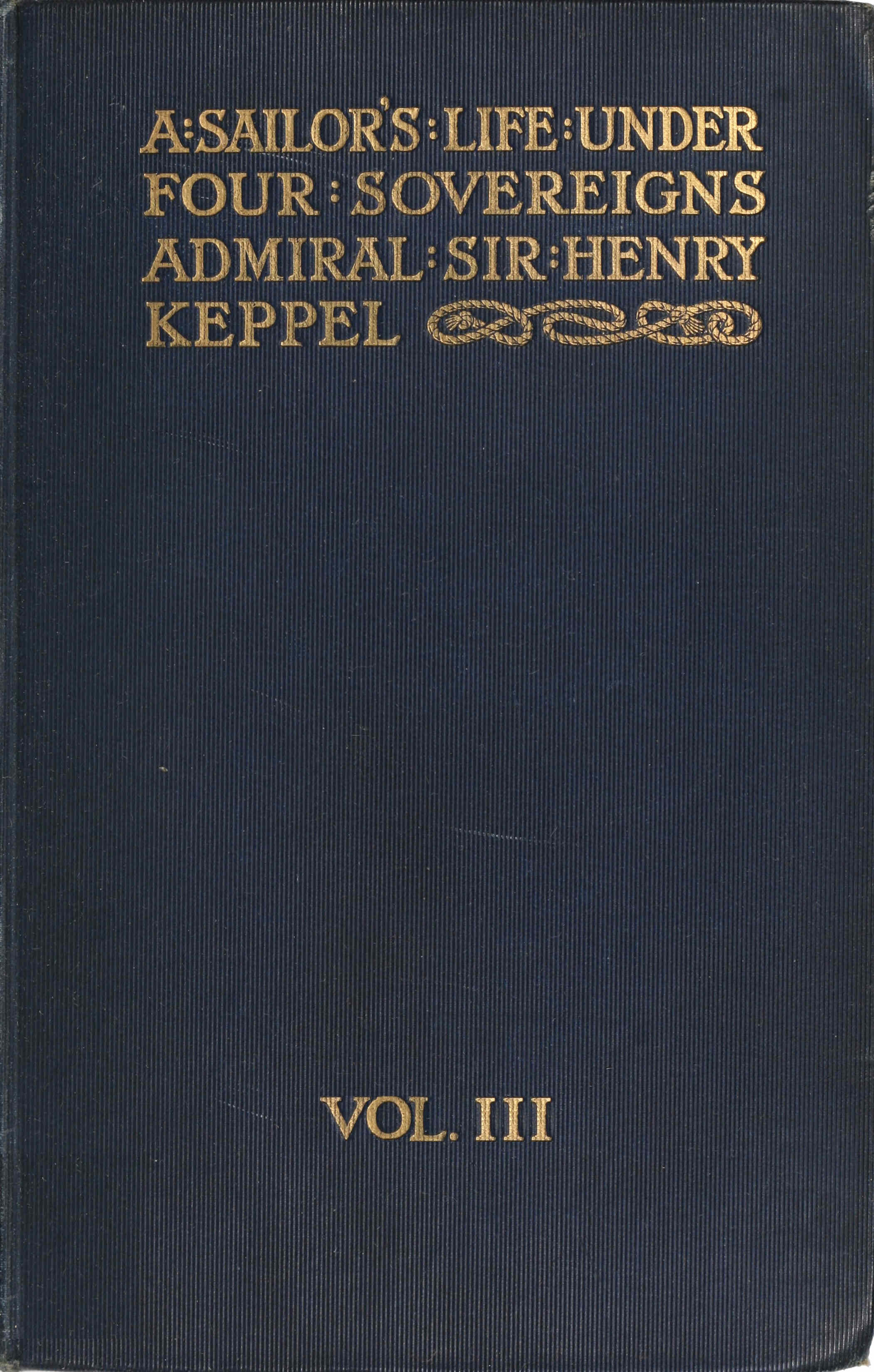 A Sailor’s Life Under Four Sovereigns, vol III