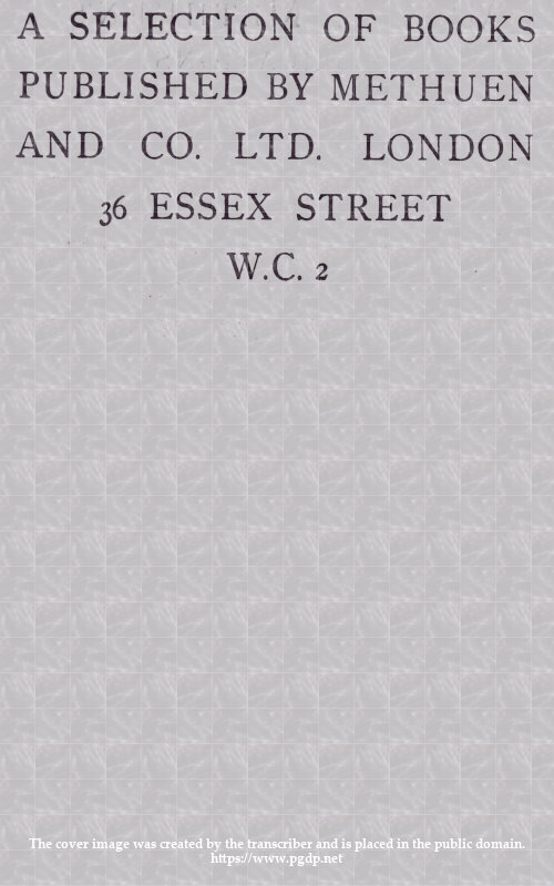 A Selection of Books Published by Methuen and Co. Ltd. London