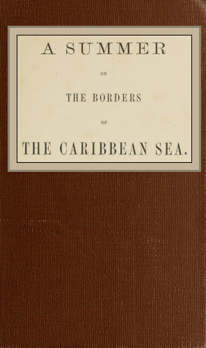 A Summer on the Borders of The Caribbean Sea