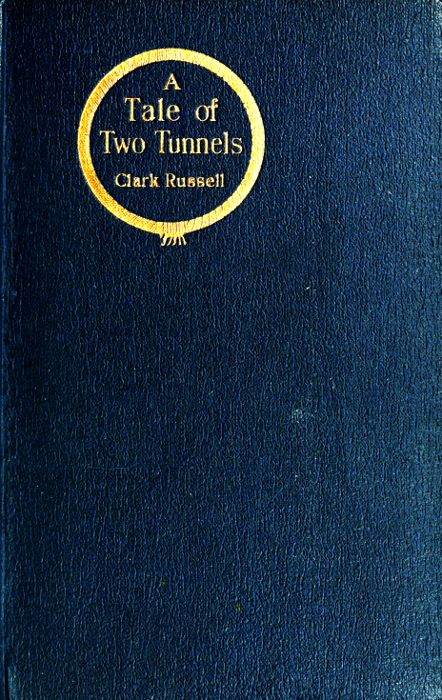A Tale Of Two Tunnels, By W. Clark Russell