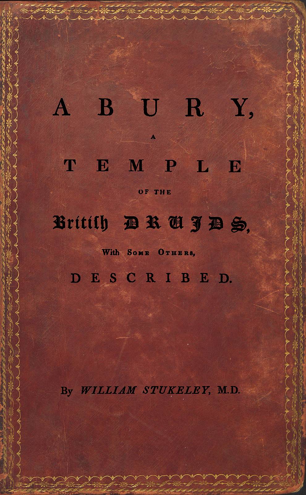 Abury, a Temple of the British Druids, with Some Others, Diescribed