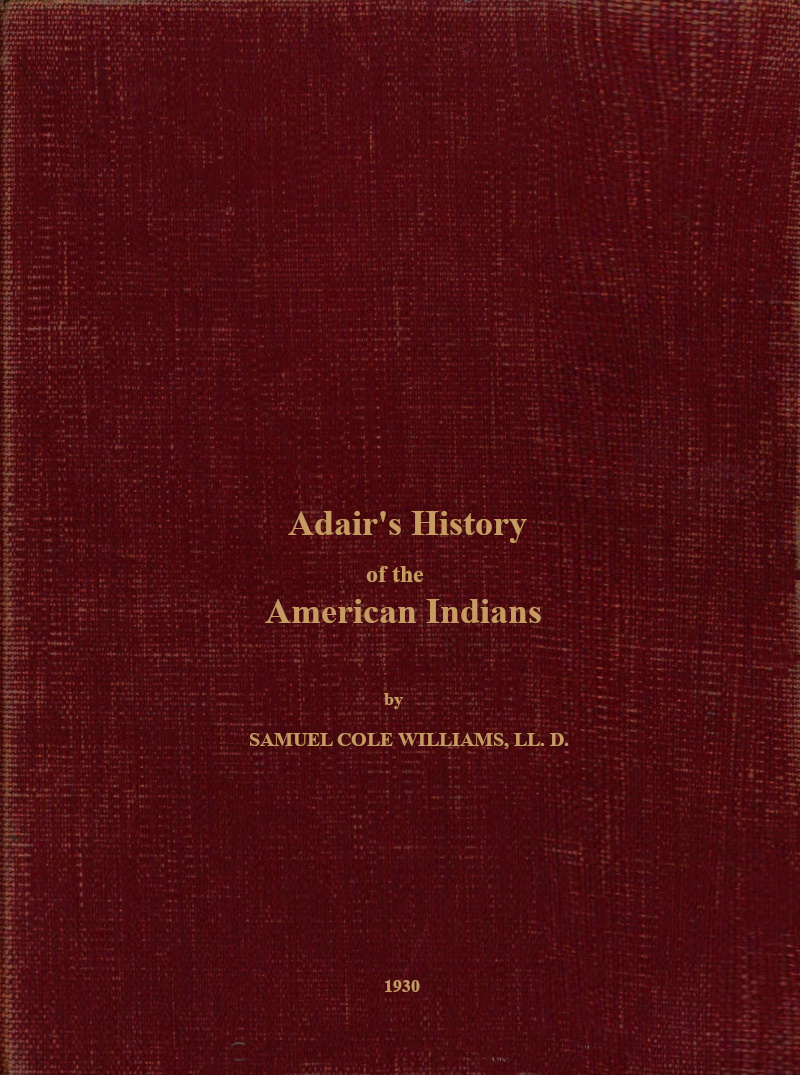 Adair's History of the American Indians, Samuel Cole Williams (ed.)