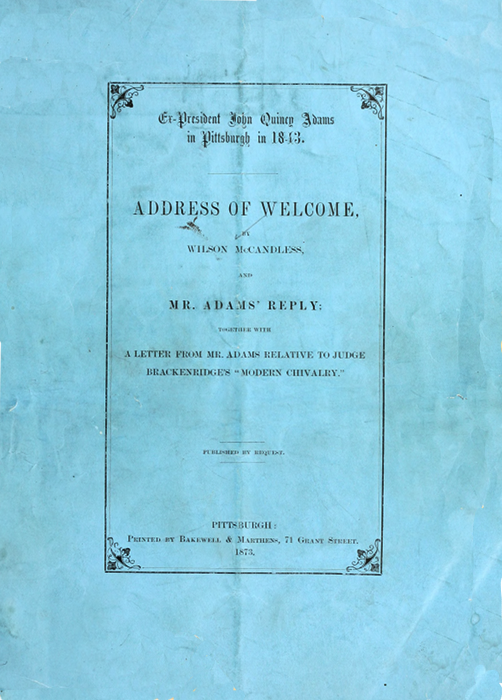 Address of Welcome by Wilson Mccandless, and Reply by John Quincy Adams