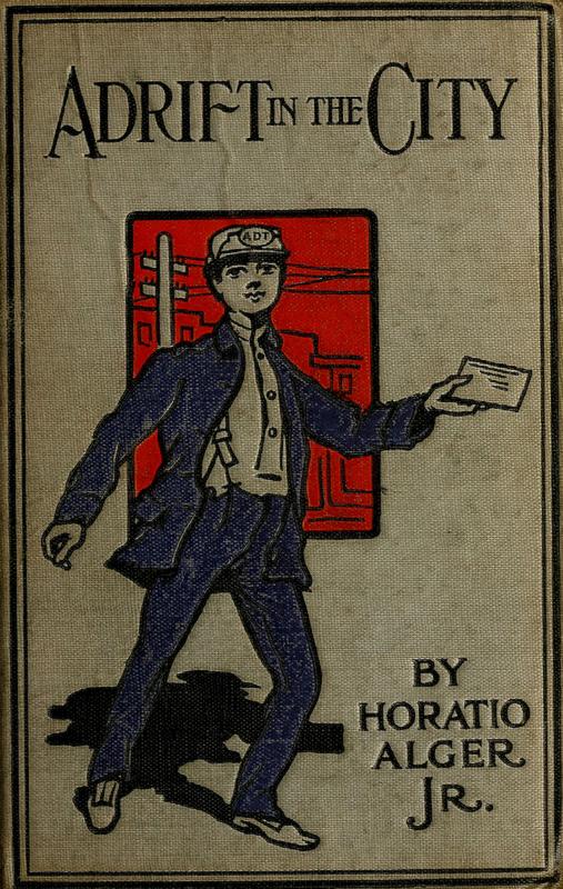 Adrift in the City, or Oliver Conrad's Plucky Fight, by Horatio Alger, Jr