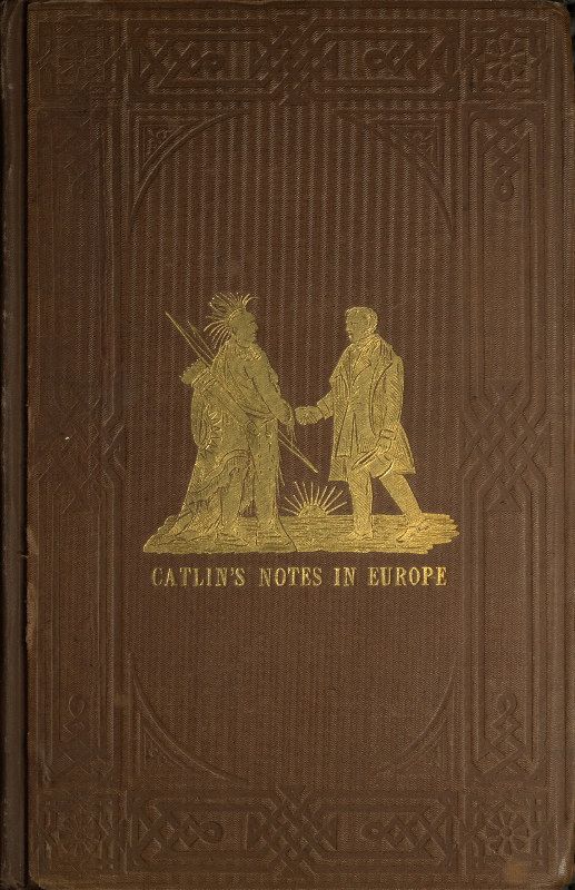 Adventures of the Ojibbeway and Ioway Indians in England, France, and Belgium