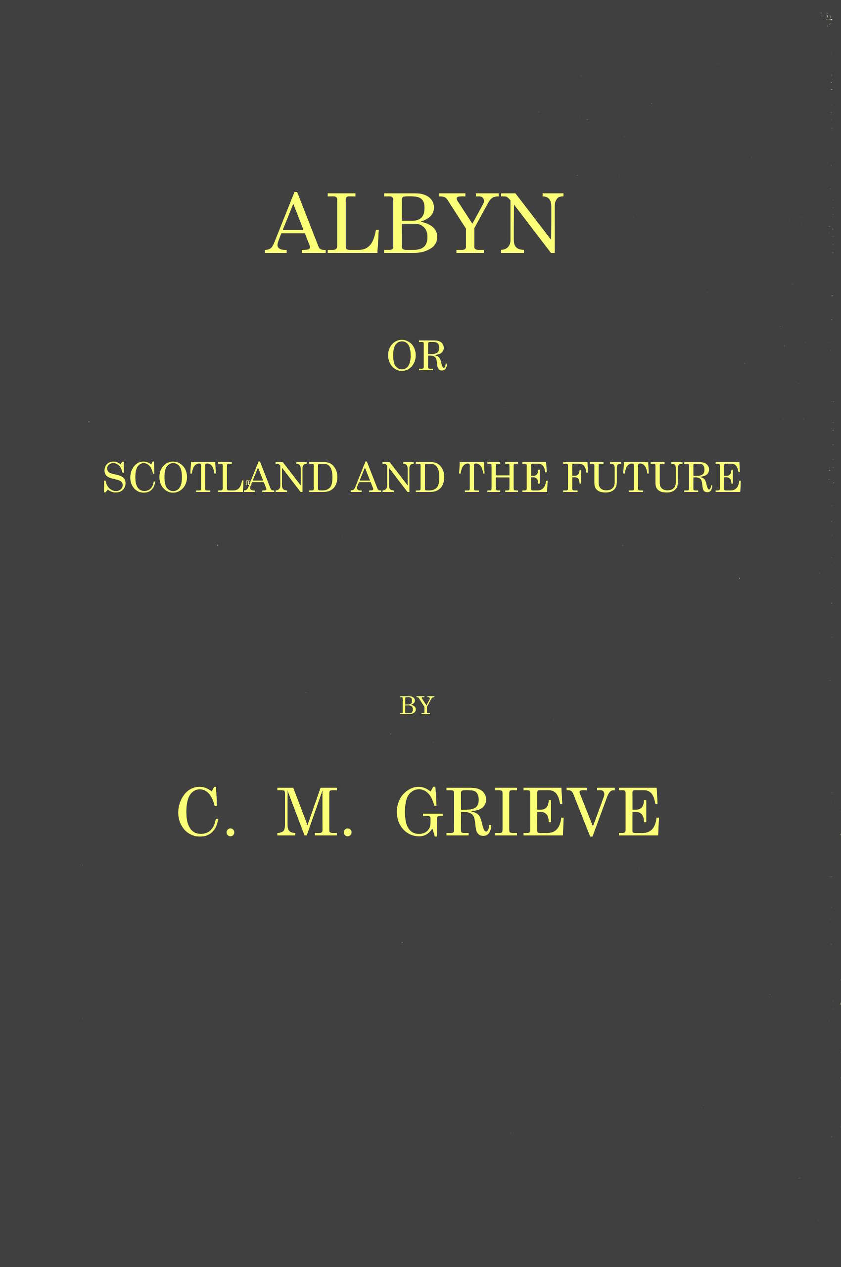 Albyn or Scotland and the future