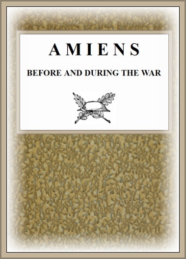 Amiens Before and During The War.