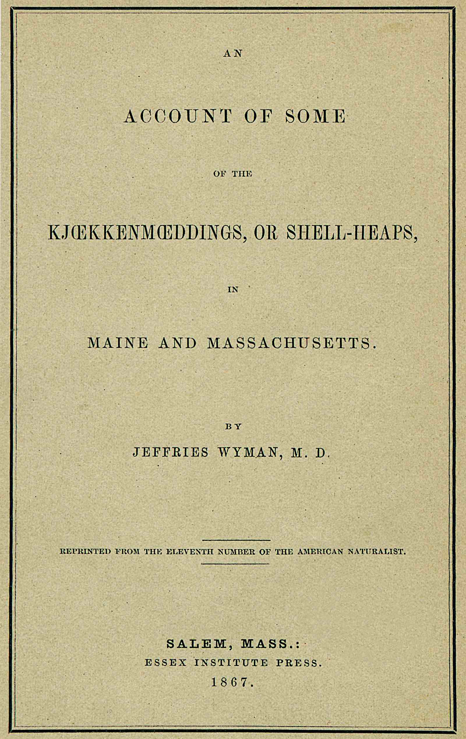 An account of some of the kjœkkenmœddings, or shell-heaps, in Maine and Massachusetts