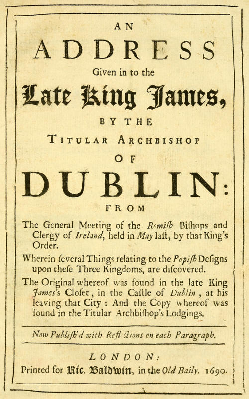 An address given in to the late King James by the titular Archbishop of Dublin