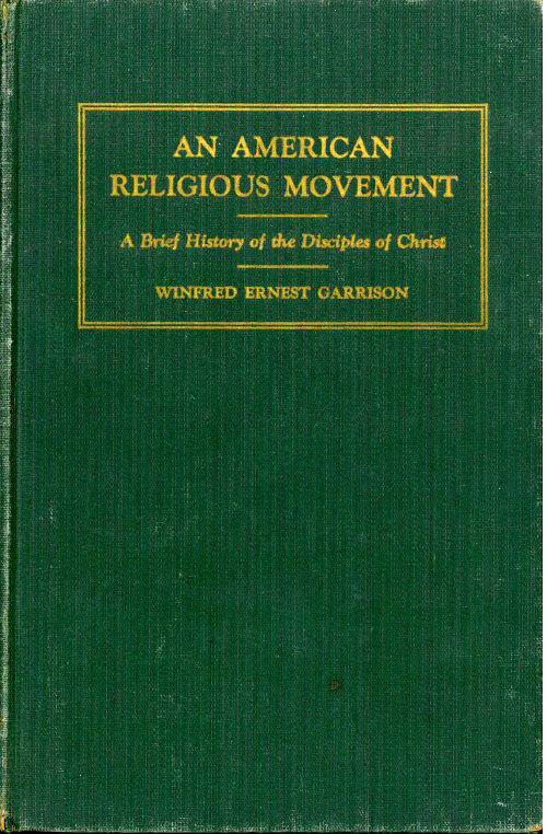 An American Religious Movement: A Brief History of the Disciples of Christ