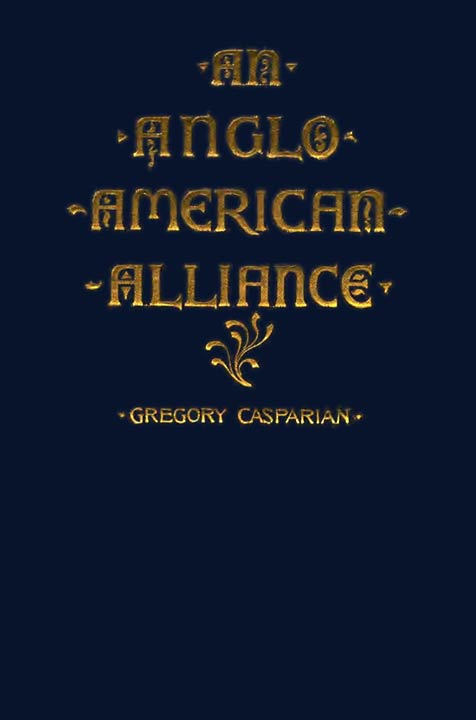 An Anglo-American alliance: A Serio-Comic Romance and Forecast of the Future