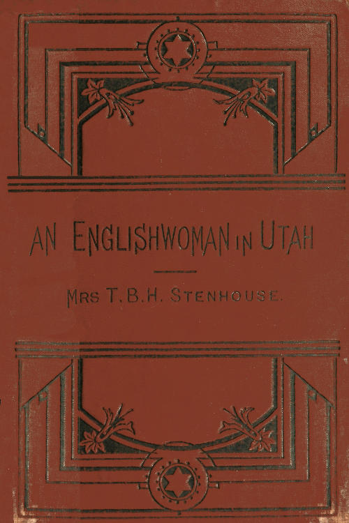 An Englishwoman in Utah: The Story of a Life’s Experience in Mormonism