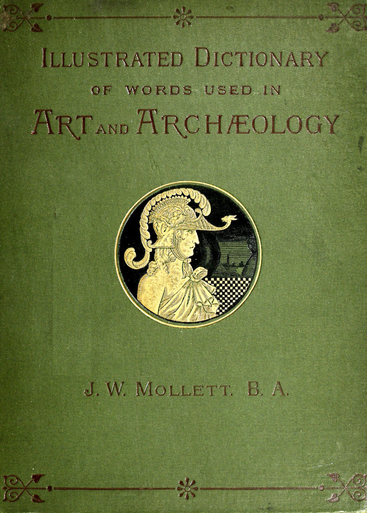 An Illustrated Dictionary of Words Used in Art and Archæology