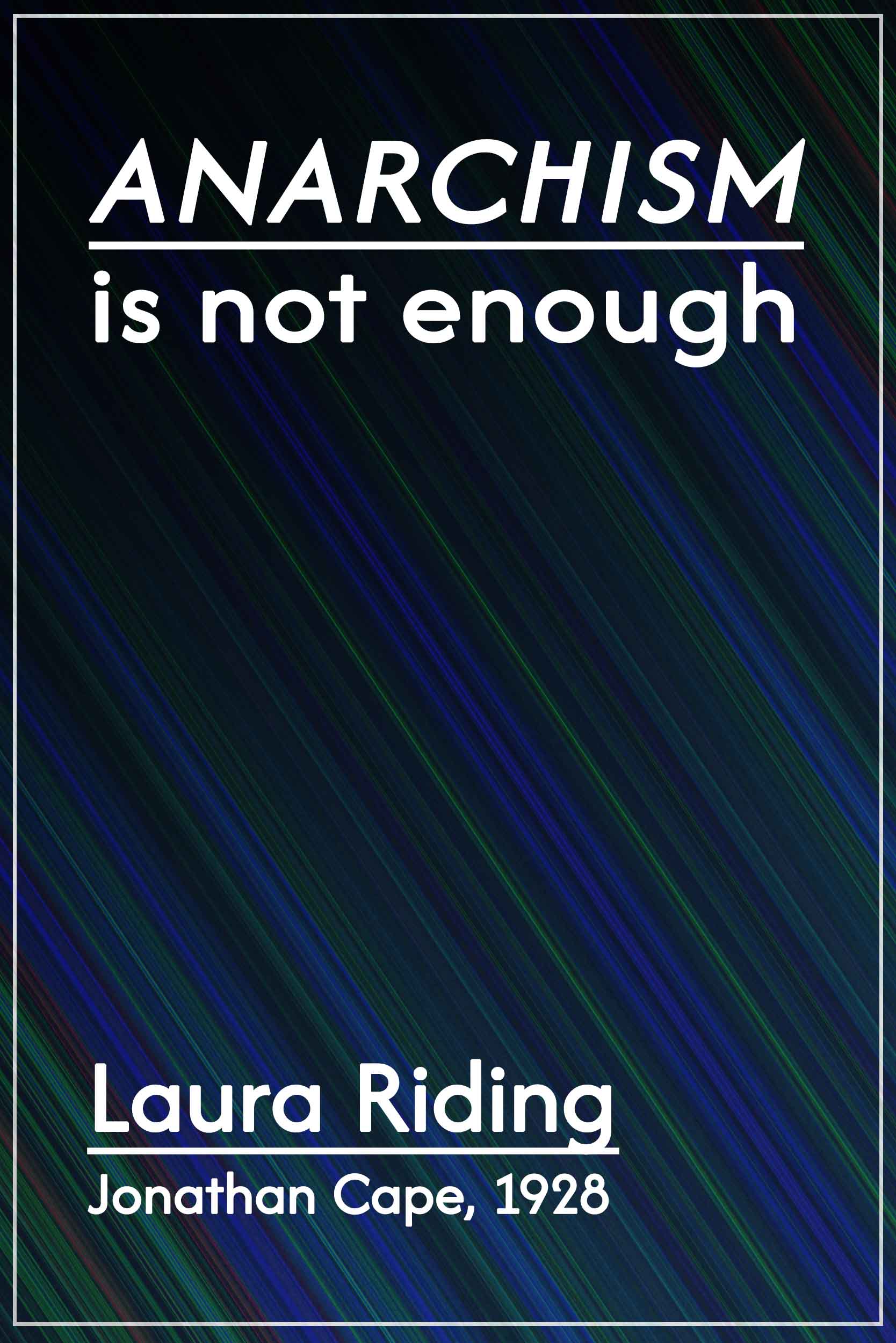 Anarchism is not enough