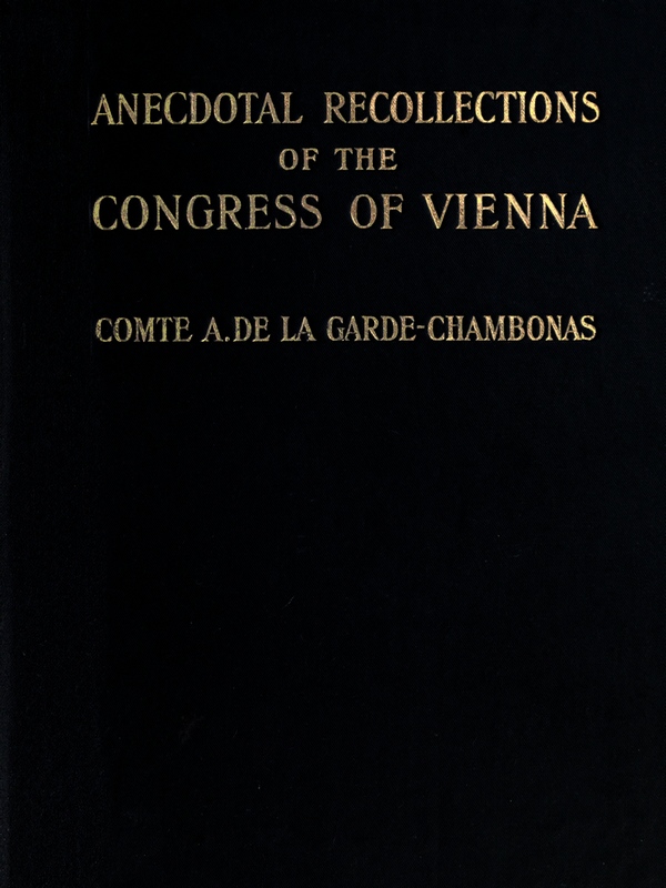 Anecdotal Recollections Of the Congress of Vienna