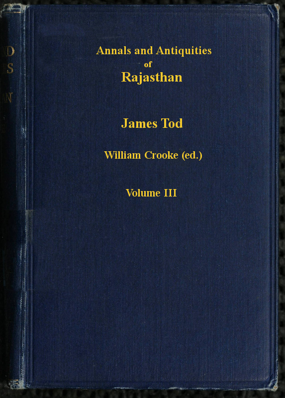 Annals and Antiquities of Rajasthan, vol. 3 of 3