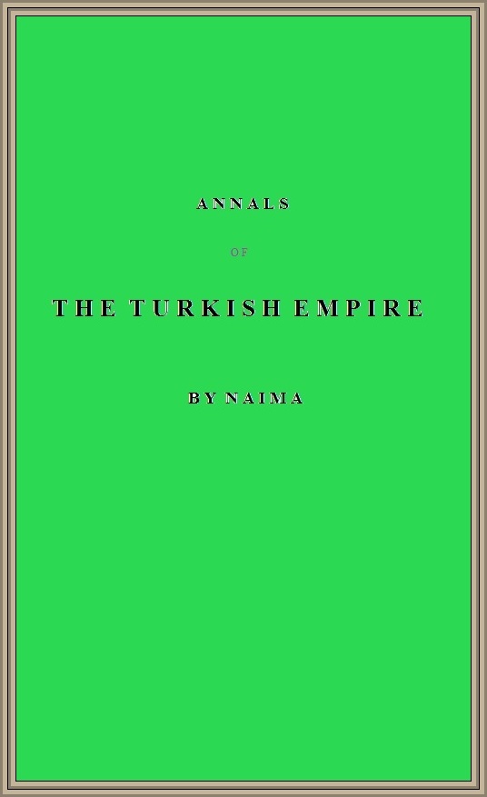 Annals Of The Turkish Empire From 1591 to 1659 of the Christian Era