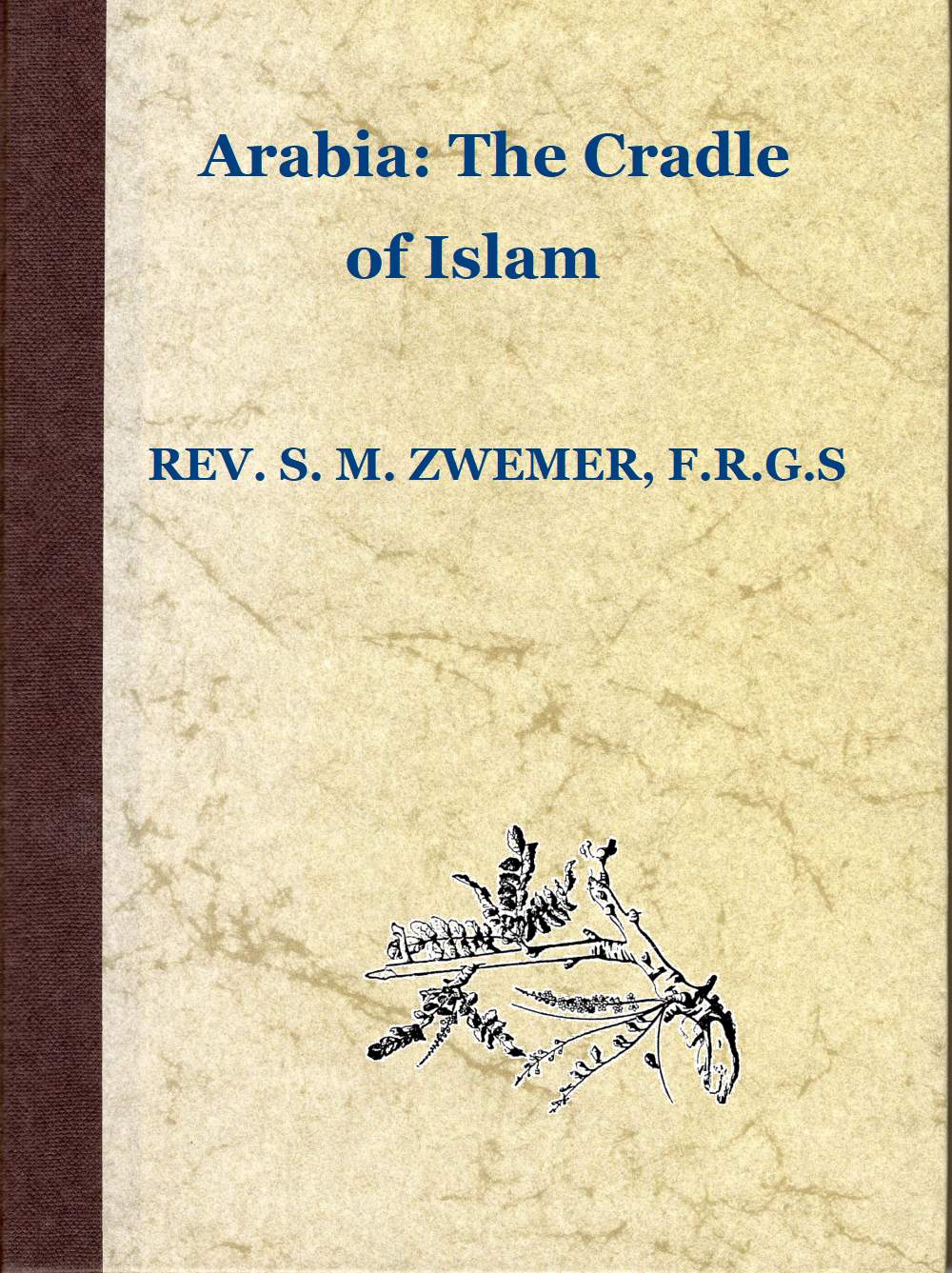 Arabia: the Cradle of Islam