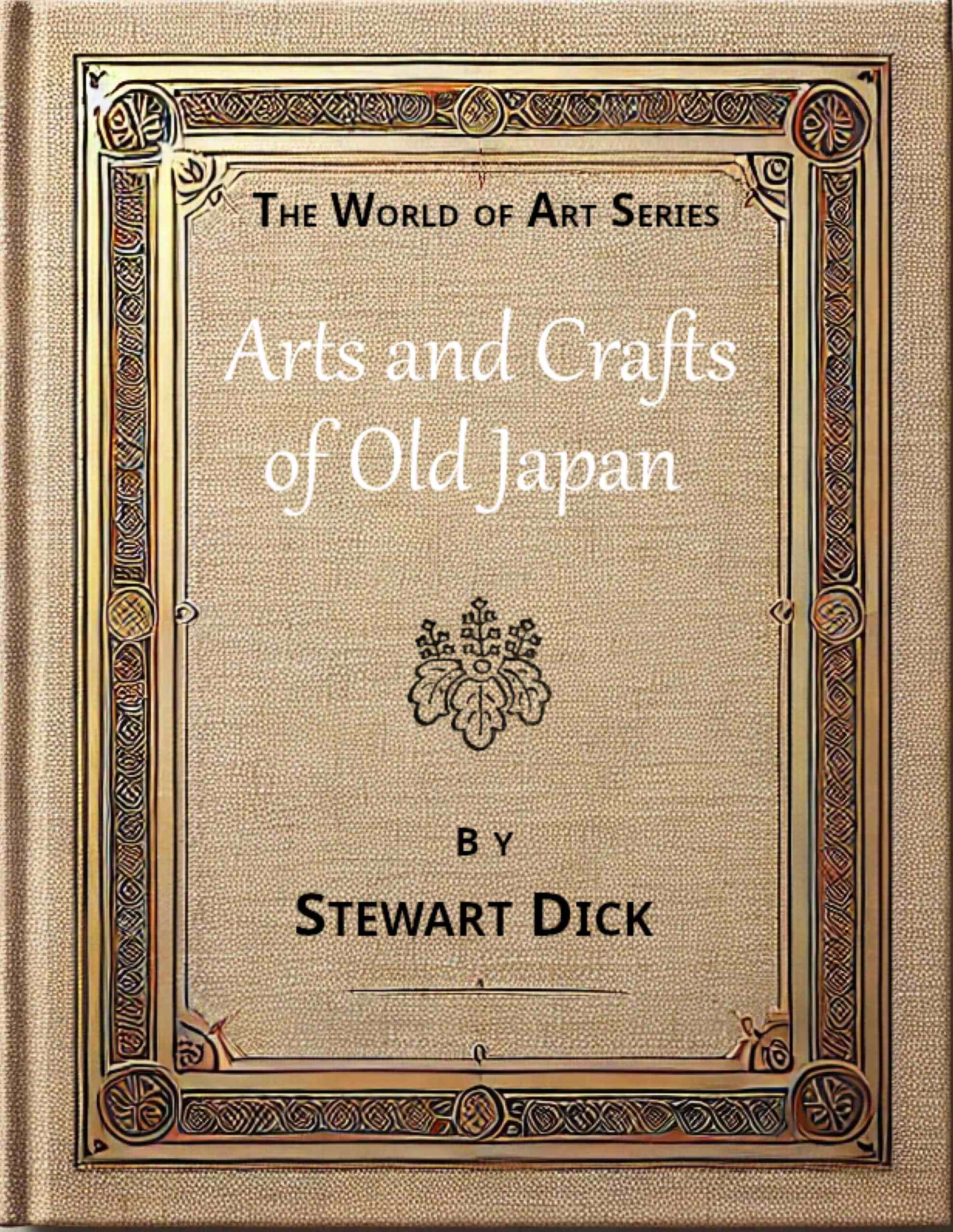 Arts and Crafts of Old Japan