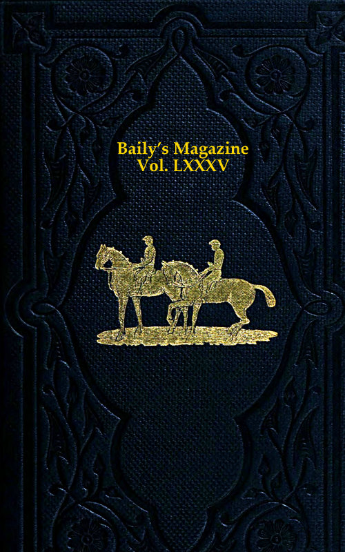 Baily's Magazine Vol. LXXXV