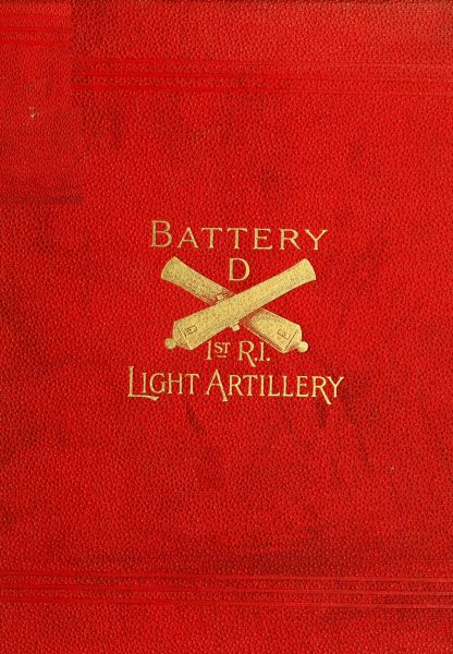 Battery D first Rhode Island Light Artillery in the Civil War 1861-1865