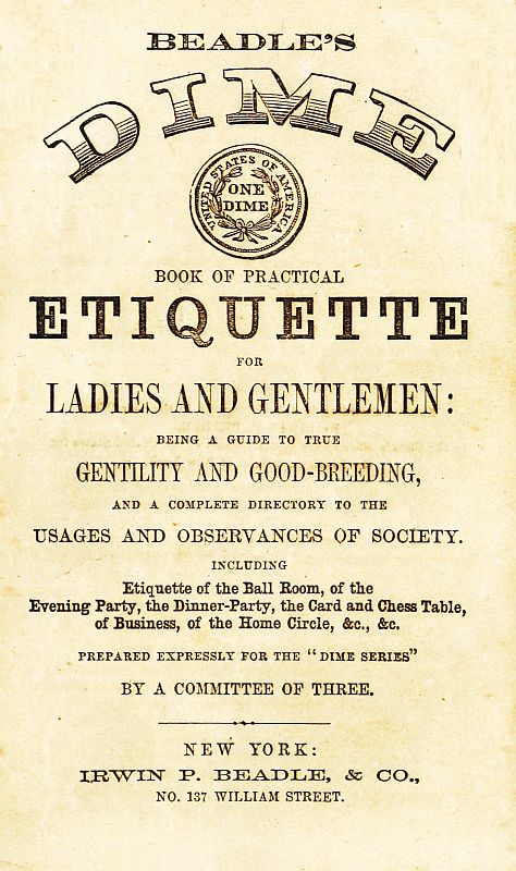 Beadle's Dime Book of Practical Etiquette for Ladies and Gentlemen