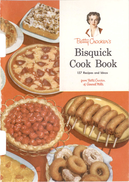 Betty Crocker’s Bisquick Cook Book: 157 Recipes and Ideas