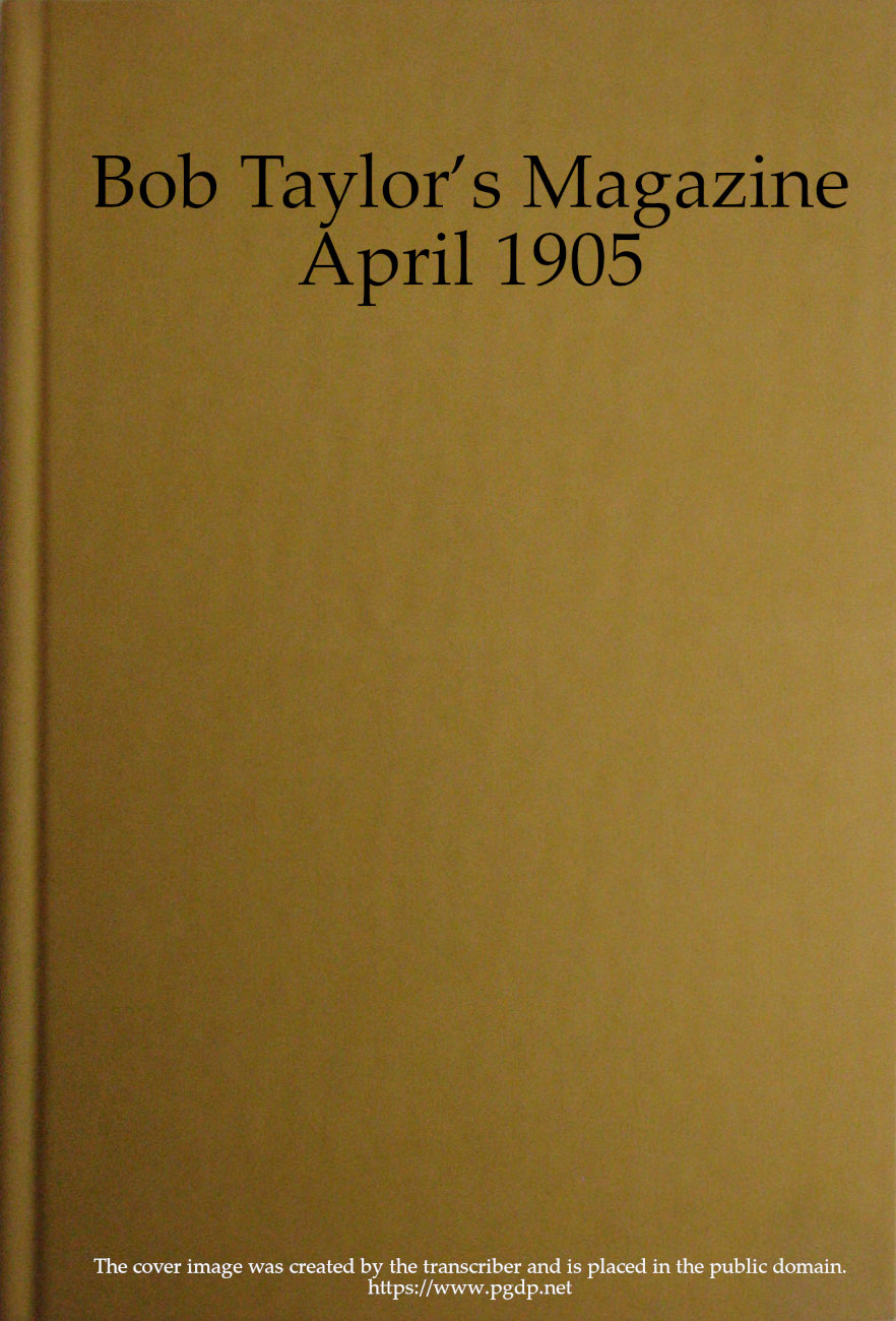 Bob Taylor’s Magazine, April, 1905