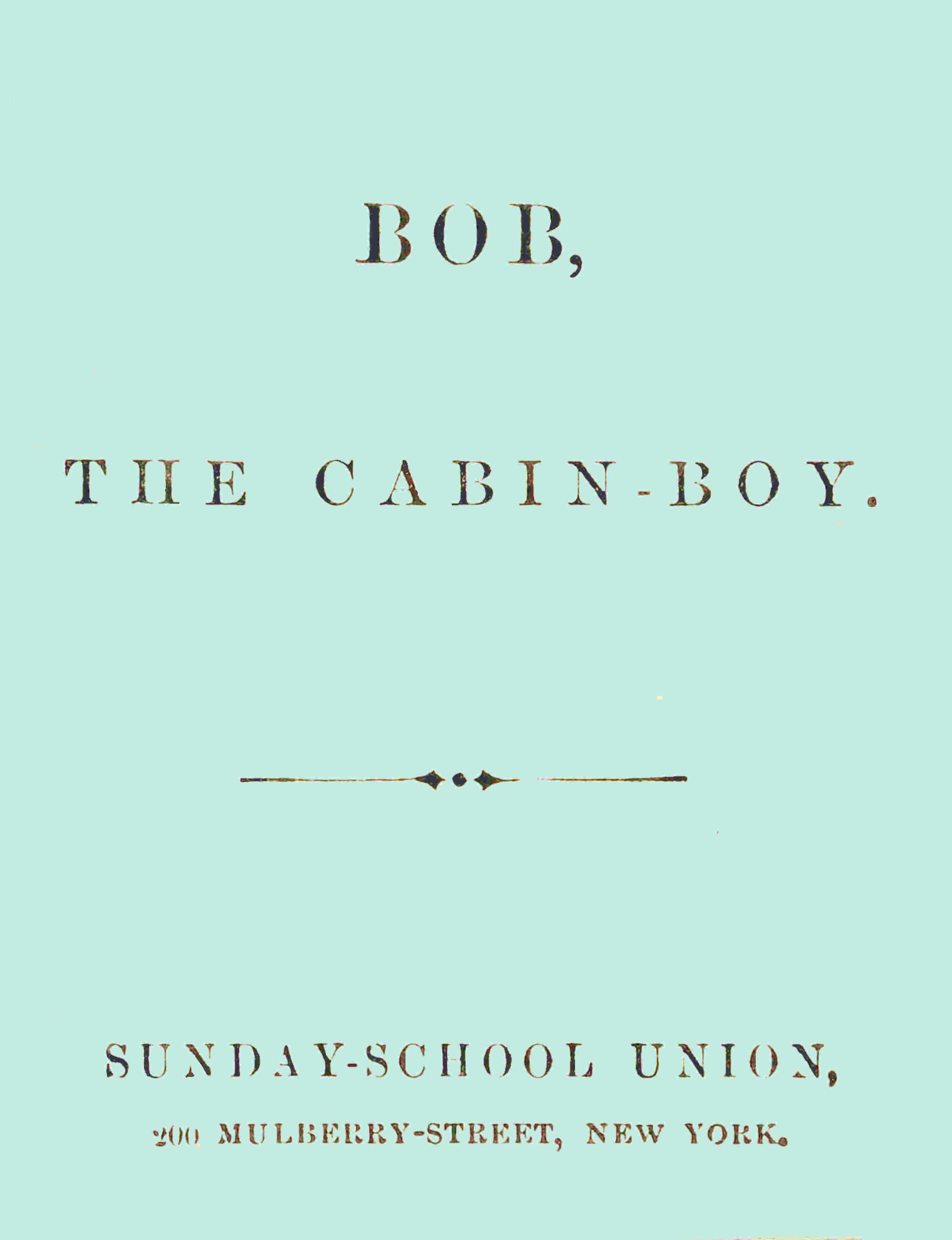 Bob, The Cabin-Boy