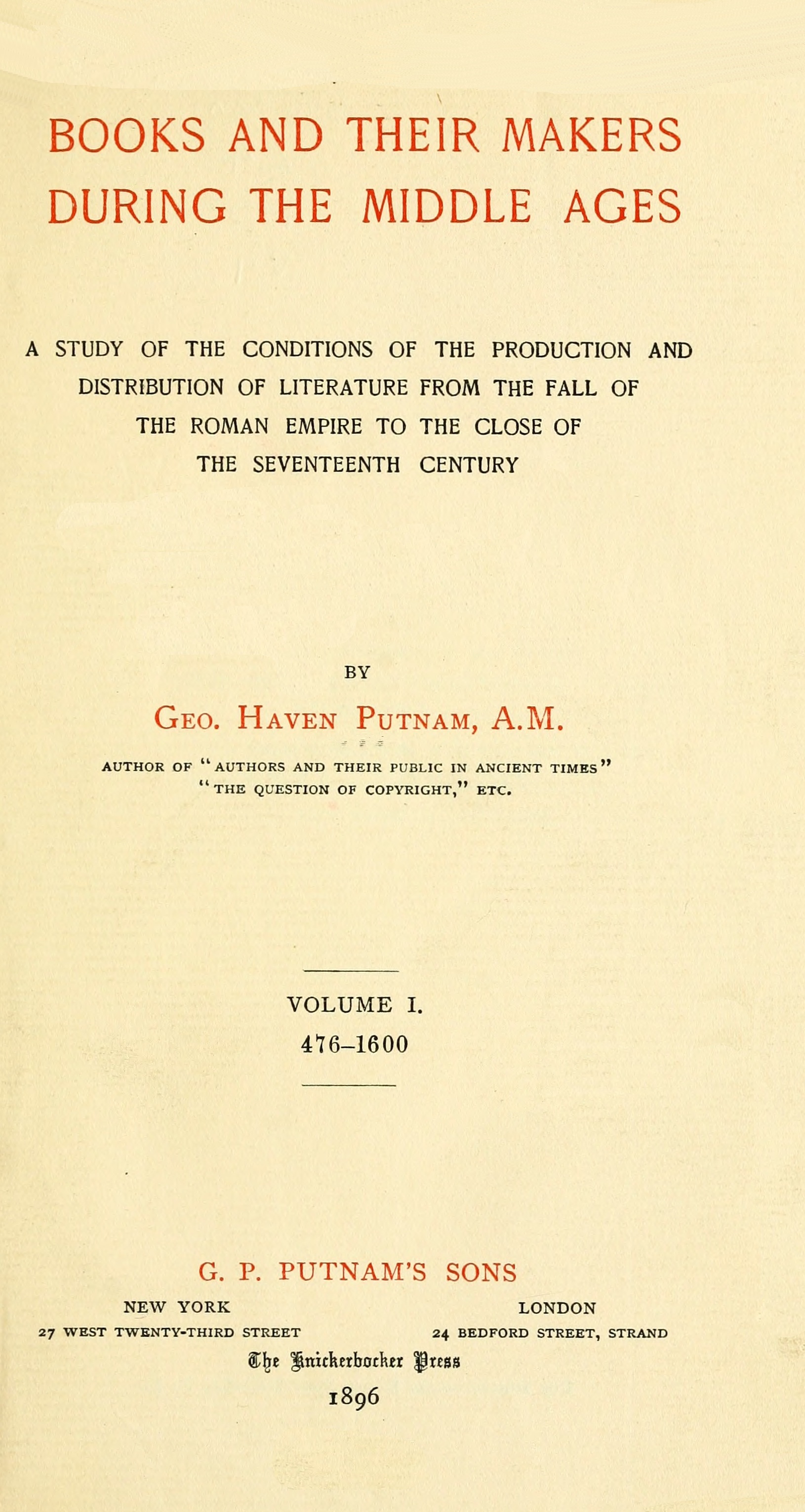 Books and their makers during the Middle Ages, Vol. I by Geo. Haven Putnam