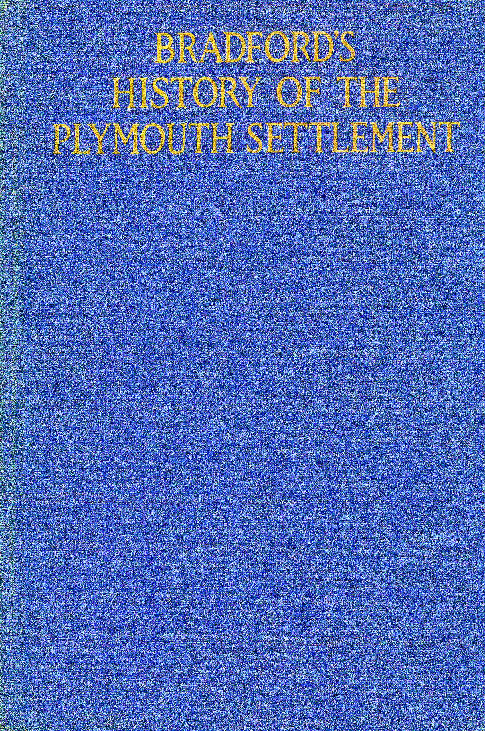 Bradford’s history of the Plymouth settlement