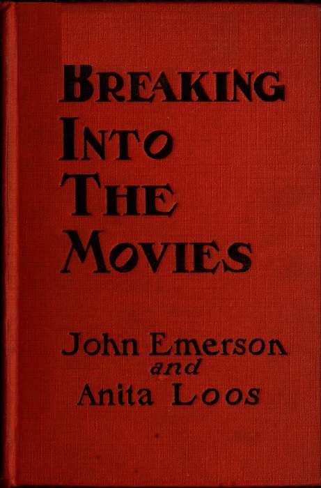 Breaking Into The Movies by John Emerson and Anita Loos