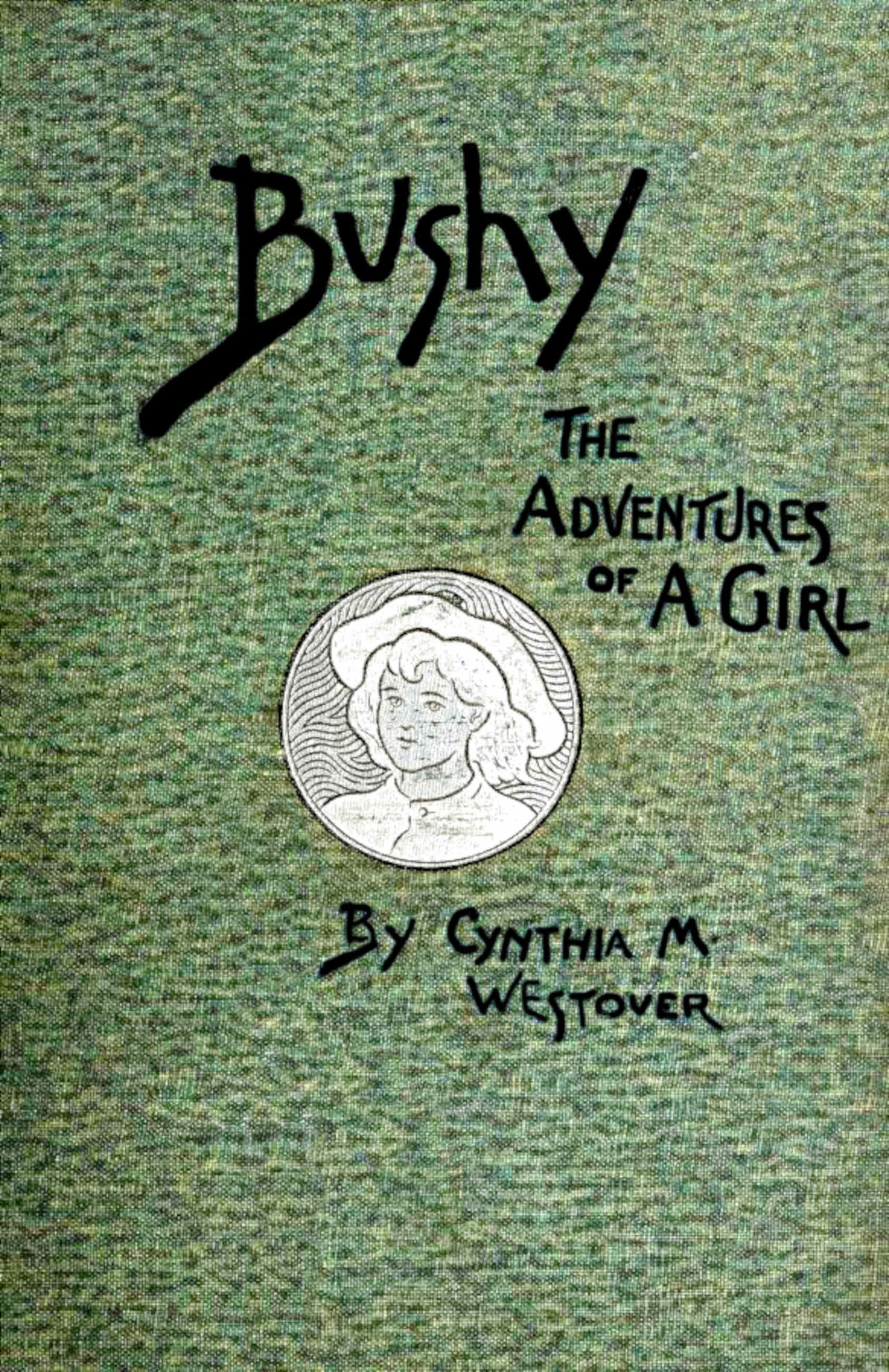 Bushy: a Romance Founded on Fact