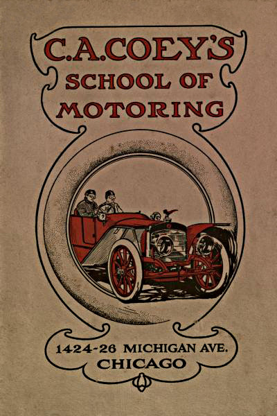C. A. Coey's School of Motoring. 1424-26 Michigan Ave. Chicago