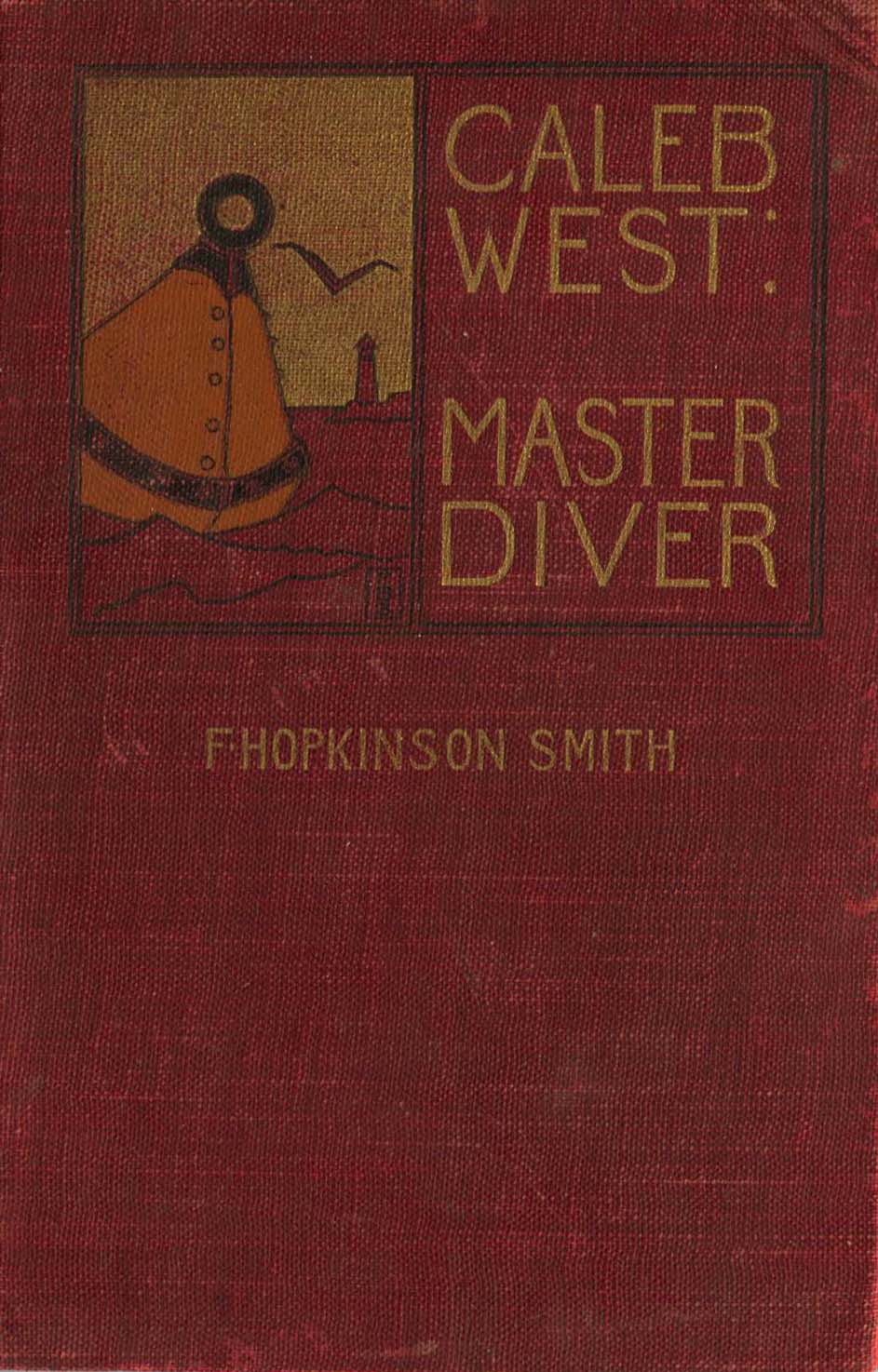 Caleb West, Master Diver by F. Hopkinson Smith