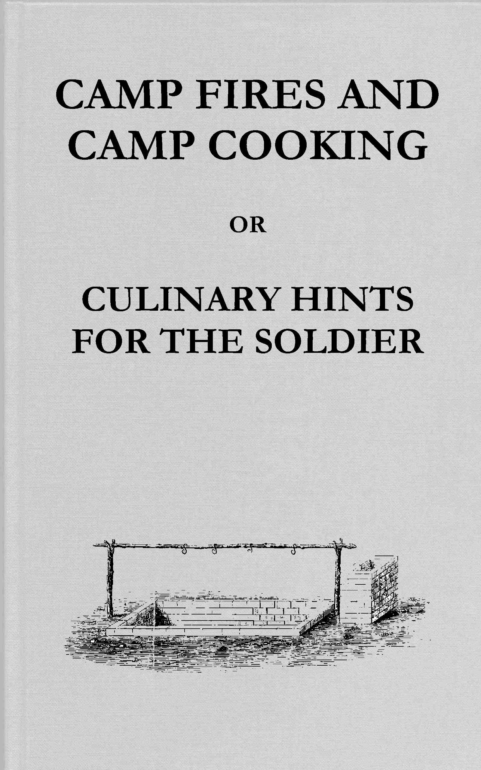 Camp Fires and Camp Cooking;