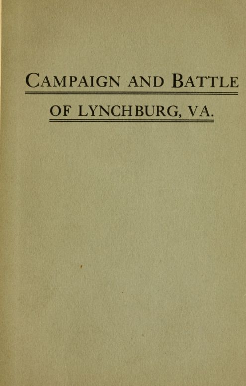 Campaign and Battle of Lynchburg Va