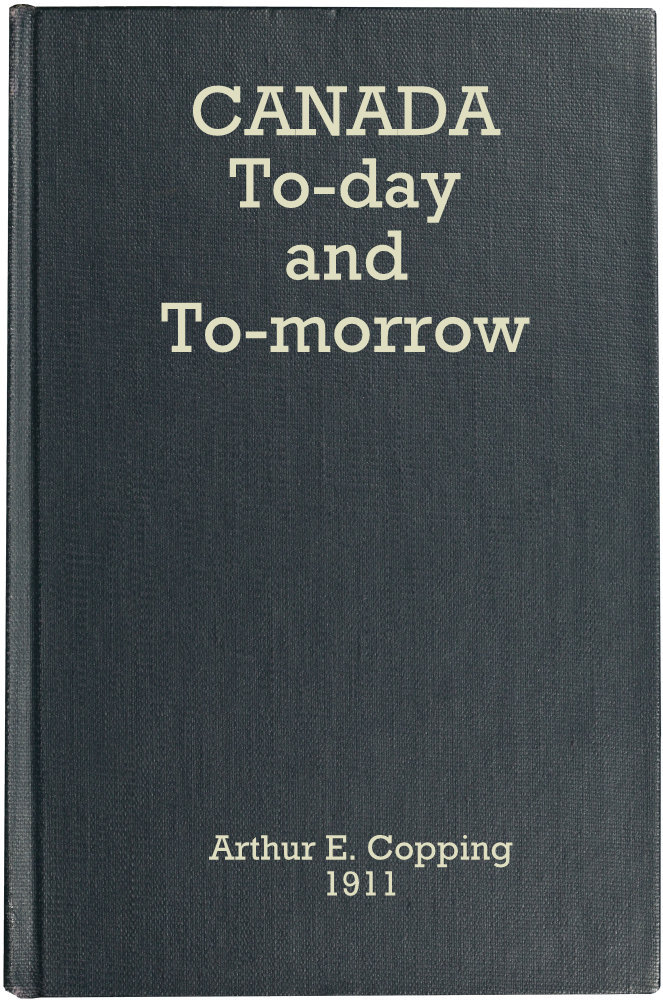 Canada, To-day and To-morrow