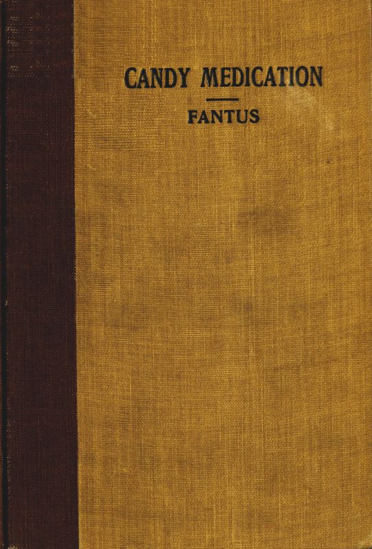 Candy Medication, by Bernard Fantus, M. D