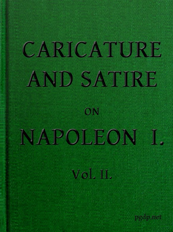 Caricature and Satire on Napoleon I., Vol. II (of 2)