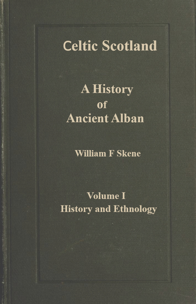 Celtic Scotland: A History of Ancient Alban Vol. I